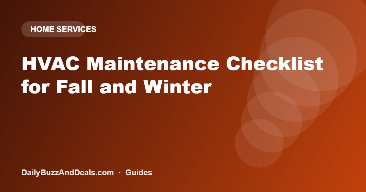 HVAC Maintenance Checklist for Fall and Winter