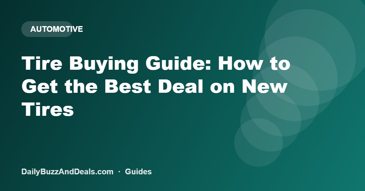 Tire Buying Guide: How to Get the Best Deal on New Tires